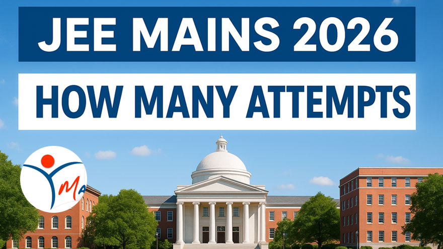 How Many Attempts for JEE Mains​ 2026: Complete Guide Here at manabadi.co.in