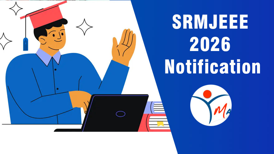SRMJEEE 2026 Notification: Exam Date (Out), Eligibility, Syllabus, Application Form at manabadi.co.in