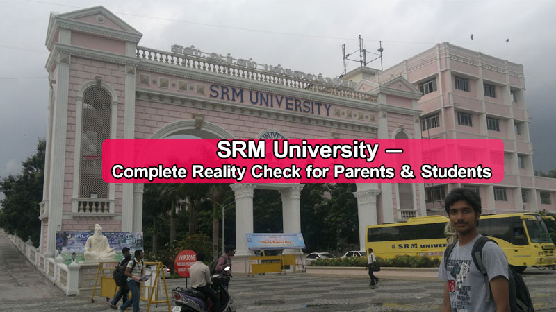 SRM University – Complete Reality Check for Parents & Students
